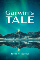 Garwin's Tale B0CM5JYB87 Book Cover