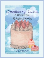 Cloudberry Cakes: A Whimsical Alphabet Journey B0BGP8XHG2 Book Cover
