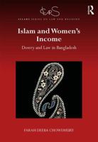 Islam and Women's Income: Dowry and Law in Bangladesh 113822846X Book Cover