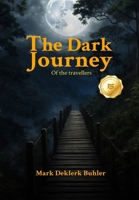 THE DARK JOURNEY of the travellers B0GPHZNMML Book Cover
