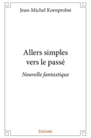 Allers simples vers le passé (French Edition) 2414087137 Book Cover