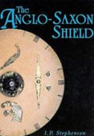 The Anglo-Saxon Shield 0752425293 Book Cover