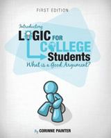 Introductory Logic for College Students: What Is a Good Argument? 1626616450 Book Cover