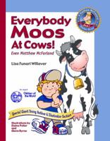 Everybody Moos at Cows! Even Matthew McFarland (Matthew Mcfarland, Book 1) (A Matthew Mcfarland Series Book 1) 0967922704 Book Cover