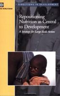 Repositioning Nutrition as Central to Development: A Strategy for Large Scale Action 0821363999 Book Cover