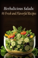 Herbalicious Salads: 96 Fresh and Flavorful Recipes B0C9SLBVJX Book Cover