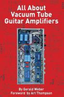 All about Vacuum Tube Guitar Amplifiers 0964106035 Book Cover