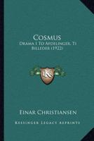 Cosmus: Drama I To Afdelinger, Ti Billeder (1922) 1168061725 Book Cover