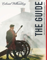 Colonial Williamsburg: The Guide: The Official Companion to the Historic Area 1493048228 Book Cover