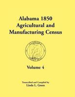 Alabama 1850 Agricultural and Manufacturing Census, Volume 4 0788449397 Book Cover