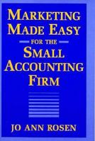 Marketing Made Easy for the Small Accounting Firm 0471111694 Book Cover