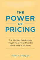 The Power of Pricing: The Hidden Psychology That Decides What People Will Pay 9371772018 Book Cover