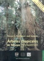 Arboles Tropicales de Mexico: Manual Para La Identificacion de Las Principales Especies 9681678559 Book Cover