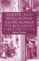 Poetry and Philosophy from Homer to Rousseau: Romantic Souls, Realist Lives 1403944180 Book Cover