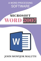 Microsoft Word 2007: A Word Processing Software 1520254210 Book Cover