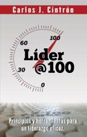Lider @ 100: Principios y herramientas para un liderazgo eficaz. 0997291907 Book Cover