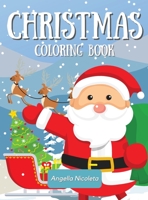 Christmas Coloring Book: for Kids of All Ages Easy and Cute Christmas Holiday Coloring Designs for Kids 0476260639 Book Cover