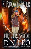 Fire at Crossroad - Shadow Hunter Trilogy - Prequel 1547138181 Book Cover