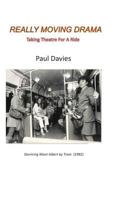 Really Moving Drama: Taking Theatre for a Ride 1534866752 Book Cover