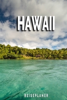 Hawaii - Reiseplaner: Urlaubsplaner für deine Reise | Checklisten | Kontaktdaten | Packliste | Platz für Fotos und Zeichnungen | 108 Seiten | 6" x 9" (ca. Din-A5) (German Edition) 1675106444 Book Cover