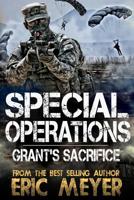 Special Operations: Grant's Sacrifice 1096076268 Book Cover