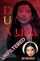 Dua lipa: Unfiltered B0DWRYT3BB Book Cover