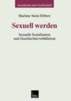 Sexuell Werden: Sexuelle Sozialisation Und Geschlechterverhaltnisse 3810022217 Book Cover