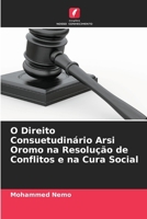 O Direito Consuetudinário Arsi Oromo na Resolução de Conflitos e na Cura Social (Portuguese Edition) 6209900682 Book Cover