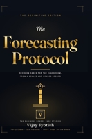 The Forecasting Protocol - Volume V: The Business School Case Studies B0HGQDVZC2 Book Cover