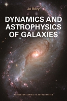 Dynamics and Astrophysics of Galaxies 0691212872 Book Cover