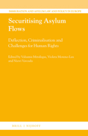 Securitising Asylum Flows: Deflection, Criminalisation and Challenges for Human Rights (Immigration and Asylum Law and Policy in Europe) 9004396802 Book Cover