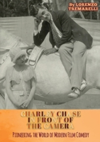 Charley Chase In Front Of The Camera B0FFQK9DKT Book Cover