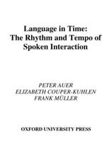 Language in Time: The Rhythm and Tempo of Spoken Interaction 0195109287 Book Cover