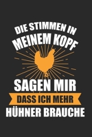 Die Stimmen in meinem Kopf sagen mir dass ich mehr Hühner brauche: Landwirt & Bauer Notizbuch 6'x9' Blanko Geschenk für Dorfkind & Traktor Liebhaber (German Edition) 1713129795 Book Cover
