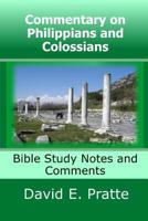 Commentary on Philippians and Colossians: Bible Study Notes and Comments 1537701258 Book Cover