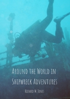 Around the World in Shipwreck Adventures 167818702X Book Cover