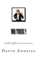 MR Toxic !: Enchante de Faire Votre Connaissance 1491254521 Book Cover