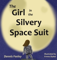 The Girl in the Silvery Space Suit B0BSVQJ1K3 Book Cover