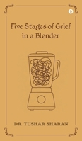 Five Stages of Grief in a Blender B0FGXNXTV5 Book Cover