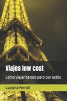 Viajes low cost: Cómo viajar barato pero con estilo B0BVCZY9KK Book Cover