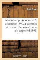 Allocution prononcée le 20 décembre 1890, à la séance de rentrée des conférences du stage 2019185261 Book Cover