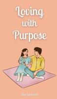 Loving with Purpose 9916875464 Book Cover