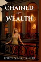 Chained by Wealth B0G4RQWSHD Book Cover