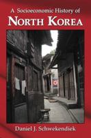 A Socioeconomic History of North Korea 0786463449 Book Cover
