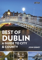 Best of Dublin: A Guide to City & County 1788491645 Book Cover