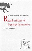 Regards Critiques Sur Le Principe de Precaution.: Le Cas Des Ogm 2711622886 Book Cover