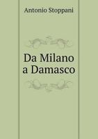 Da Milano a Damasco 5519005869 Book Cover