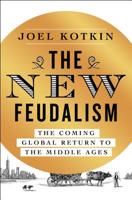 The New Feudalism: The Coming Global Return to the Middle Ages 1250184487 Book Cover