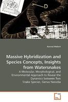 Massive Hybridization and Species Concepts, Insights from Watersnakes 363921806X Book Cover