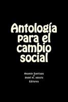 Antologia para el cambio social 1533593191 Book Cover